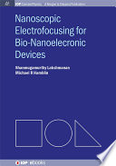 Nanoscopic Electrofocusing for Bio Nanoelectronic Devices