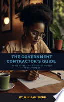 The Government Contractor s Guide