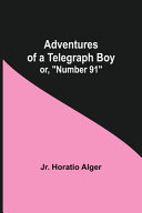 Adventures of a Telegraph Boy; Or, "Number 91"