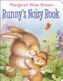 Bunny s Noisy Book Book