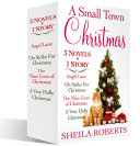 A Small Town Christmas, 3 novels and 1 Story