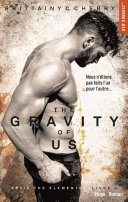 The gravity of us (Série The elements) -