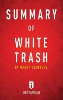 Summary of White Trash: By Nancy Isenberg | Includes Analysis
