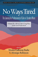 No Ways Tired: The Journey for Professionals of Color in Student Affairs