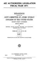 AEC Authorizing Legislation, Fiscal Year 1971: Hearings ...