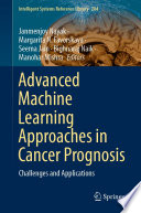 Advanced Machine Learning Approaches in Cancer Prognosis Book