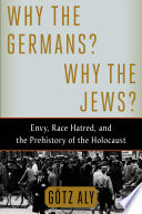 Why the Germans? Why the Jews? PDF Book By Götz Aly