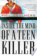 Inside the Mind of a Teen Killer Book