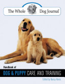 Whole Dog Journal Handbook of Dog and Puppy Care and Training