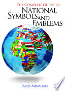 The Complete Guide to National Symbols and Emblems  2 volumes 