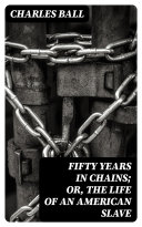 Fifty Years in Chains; or, the Life of an American Slave [Pdf/ePub] eBook
