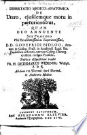 Dissertatio medico anatomica de utero  ejusdemque motu in parturientibus  etc  Praes  Govard Bidloo Book PDF