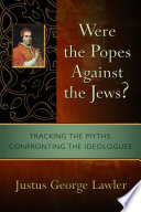 Were the Popes Against the Jews 