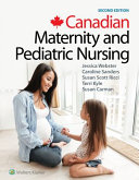 Test Bank For Canadian Maternity and Pediatric Nursing 2nd Edition by Jessica Webster, Caroline Sanders, Susan Ricci, Theresa Kyle, Susan Carmen 9781496386090 Chapter 1-51 Complete Guide.