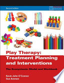 Play Therapy Treatment Planning and Interventions Book