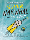 Read Pdf Super Narwhal and Jelly Jolt (A Narwhal and Jelly Book #2)