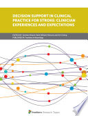 Decision Support in Clinical Practice for Stroke  Clinician Experiences and Expectations Book
