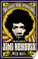 Two Riders Were Approaching  The Life   Death of Jimi Hendrix Book PDF