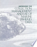 Improving the Collection  Management  and Use of Marine Fisheries Data Book