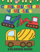 Construction Vehicles Coloring Book Book