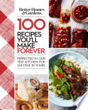 Better Homes and Gardens 100 Recipes You ll Make Forever Book