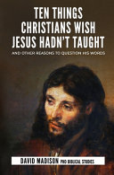Ten Things Christians Wish Jesus Hadn t Taught Book