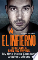 El Infierno  Drugs  Gangs  Riots and Murder Book PDF