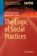The Logic of Social Practices