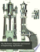 The Mechanics Magazine And Journal Of Engineering Agricultural Machinery Manufactures And Shipbuilding