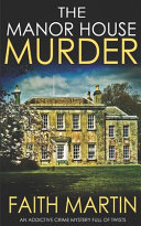 THE MANOR HOUSE MURDER an Addictive Crime Mystery Full of Twists Book PDF