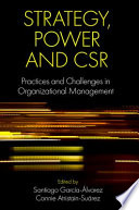 Strategy, power and CSR : practices and challenges in organizational management /