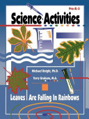 Science Activities: The Leaves Are Falling in Rainbows by Michael Knight, Ph.D. PDF