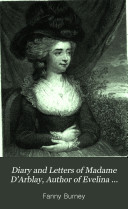Diary and Letters of Madame D'Arblay, Author of Evelina Cecilia, &c: 1778 to 1780
