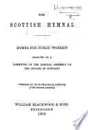 The Scottish Hymnal  Hymns for Public Worship  Etc