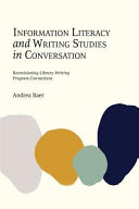 Information Literacy and Writing Studies in Conversation