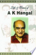 Life and Times of A K  Hangal