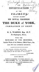 The Investigation of the Charges Brought Against His Royal Highness the Duke of York PDF Book By Prince Frederick Augustus (Duke of York and Albany),Gwyllym Lloyd Wardle