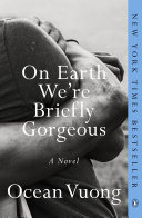 On Earth We re Briefly Gorgeous Book