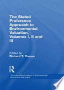 The Stated Preference Approach to Environmental Valuation  Volumes I  II and III Book