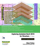 Exploring Autodesk Revit 2019 for Structure, 9th Edition
