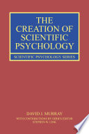 The creation of scientific psychology /