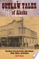 Outlaw Tales of Alaska
