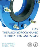 Book Gas Thermo Hydrodynamic Lubrication and Seals Cover
