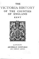 The Victoria History of the County of Kent