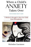 When a Child's Anxiety Takes Over (Second Edition)