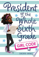 President of the Whole Sixth Grade  Girl Code