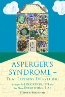 Asperger's Syndrome--that Explains Everything