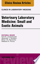Veterinary Laboratory Medicine  Small and Exotic Animals  An Issue of Clinics in Laboratory Medicine