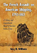 The French Assault on American Shipping, 1793Ð1813