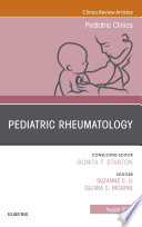 Pediatric Rheumatology  An Issue of Pediatric Clinics of North America E Book